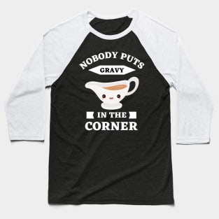 Funny Thanksgiving gravy Baseball T-Shirt